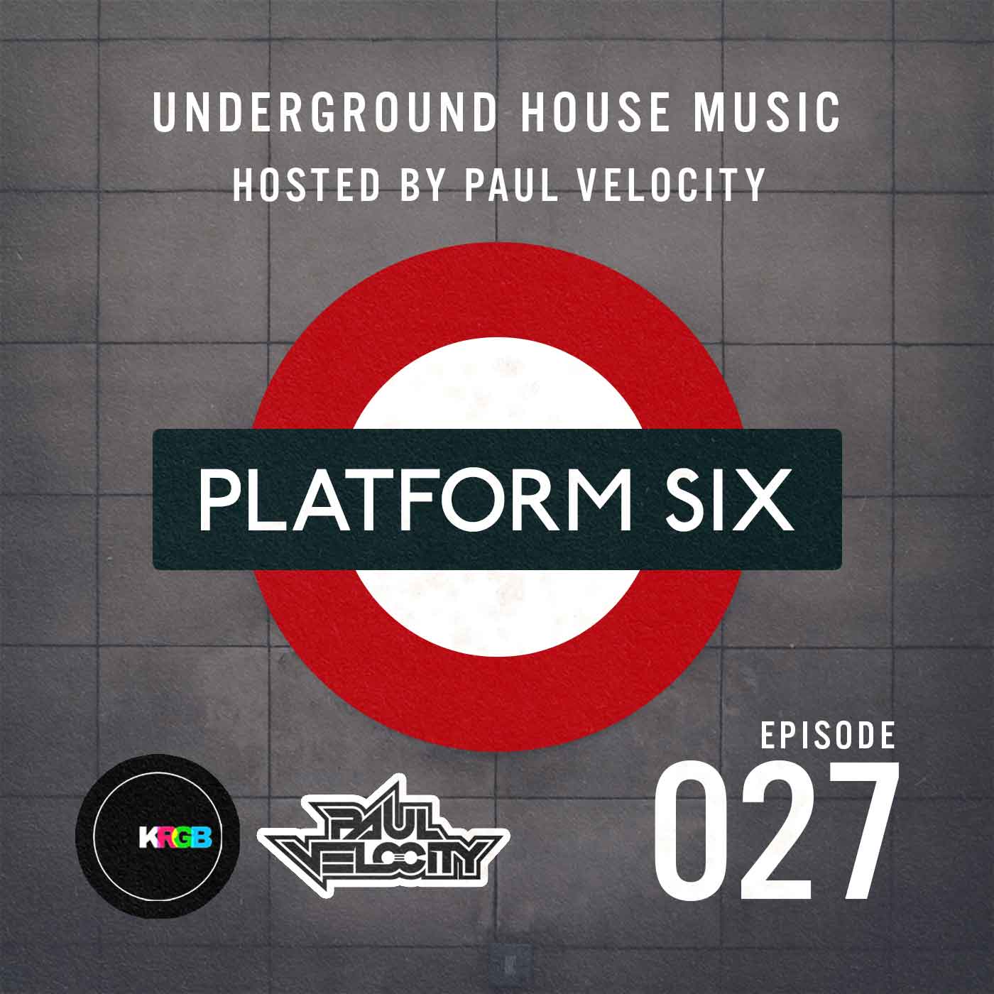EP27 Platform Six Underground House Music Radio Show with Paul Velocity on KRGB FM Vocal, Tech, Deep, Funky, Jackin House