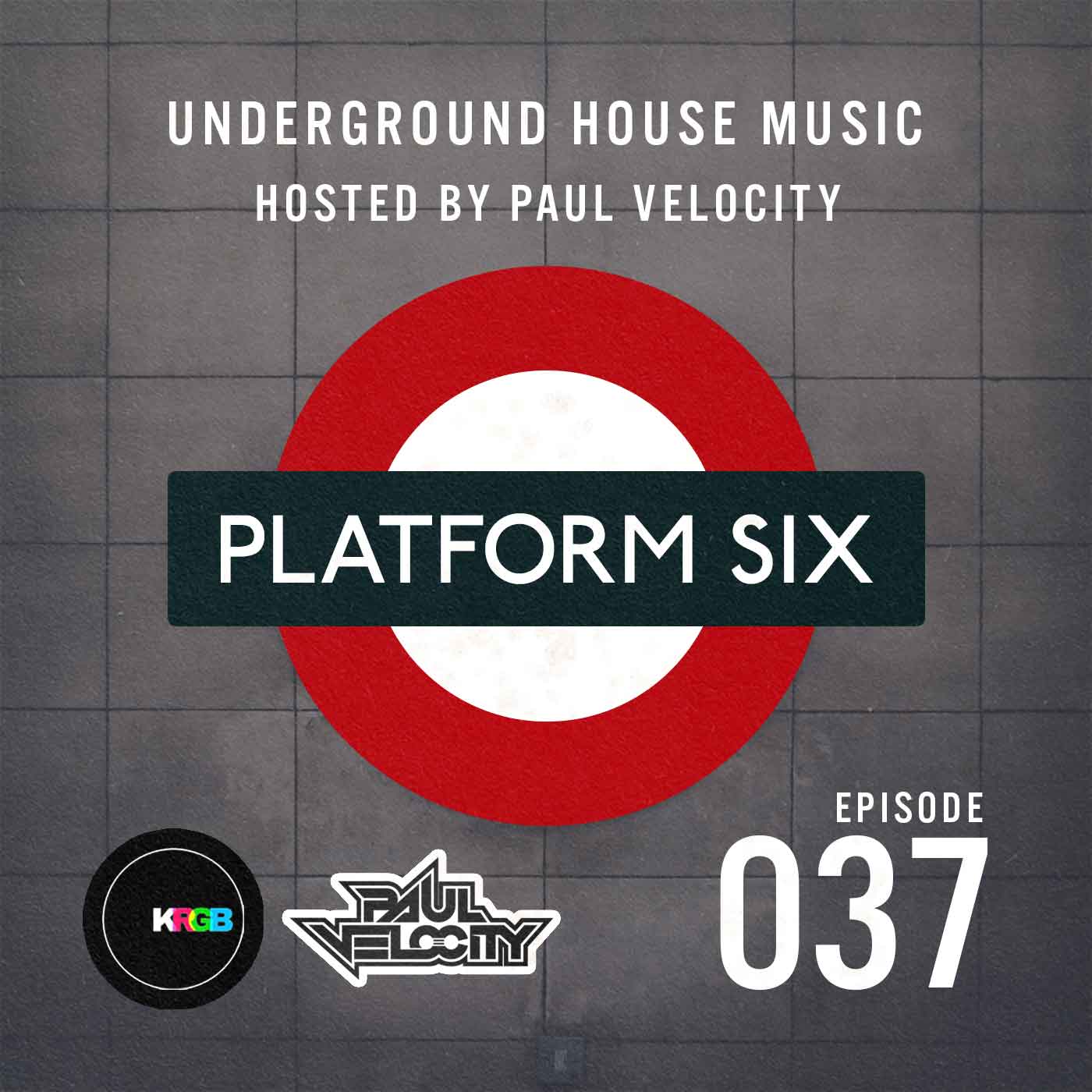 EP37 Platform Six Underground House Music Radio Show with Paul Velocity on KRGB FM Vocal, Tech, Deep, Funky, Jackin House